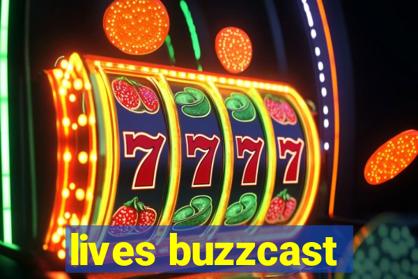 lives buzzcast